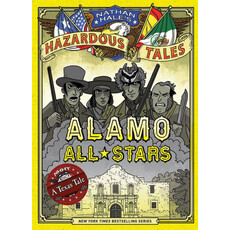 ABRAMS BOOKS NATHAN HALE'S HAZARDOUS TALES: ALAMO ALL STARS (HAZARDOUS TALES 6)