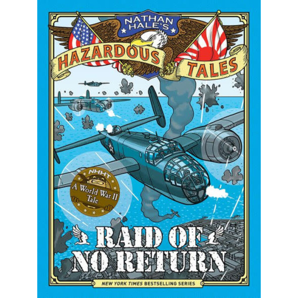 ABRAMS BOOKS NATHAN HALE'S HAZARDOUS TALES: RAID OF NO RETURN (HAZARDOUS TALES 7)