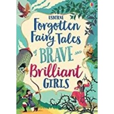 USBORNE FORGOTTEN FAIRY TALES OF BRAVE AND BRILLIANT GIRLS