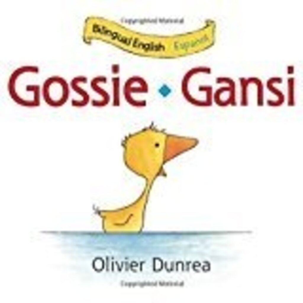 HOUGHTON MIFFLIN GOSSIE & FRIENDS/GANSI BILINGUAL BB DUNREA