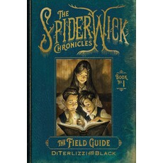 SIMON AND SCHUSTER SPIDERWICK CHRONICLES 1 FIELD GUIDE PB DITERLIZZI