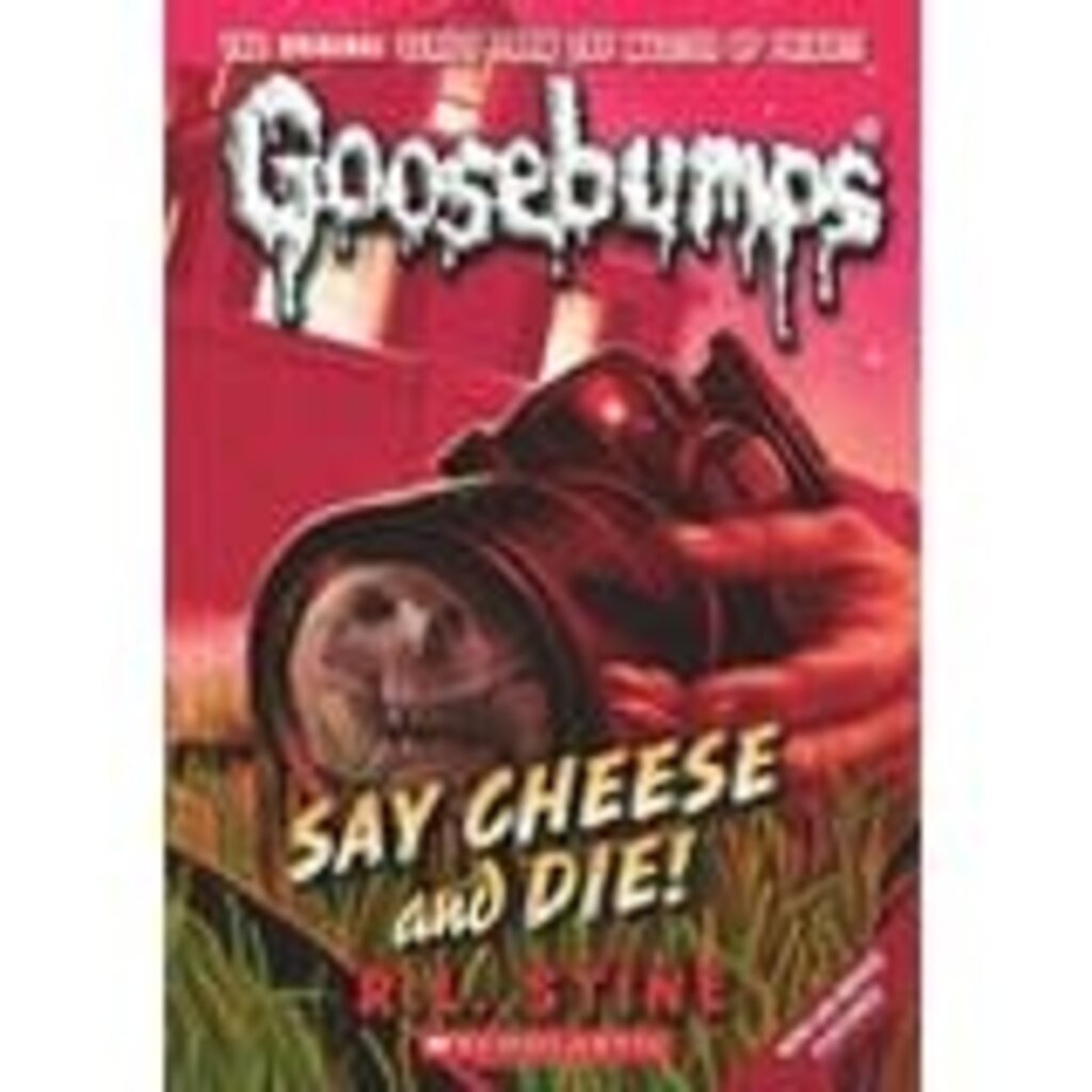 SCHOLASTIC GOOSEBUMPS SAY CHEESE & DIE PB STINE