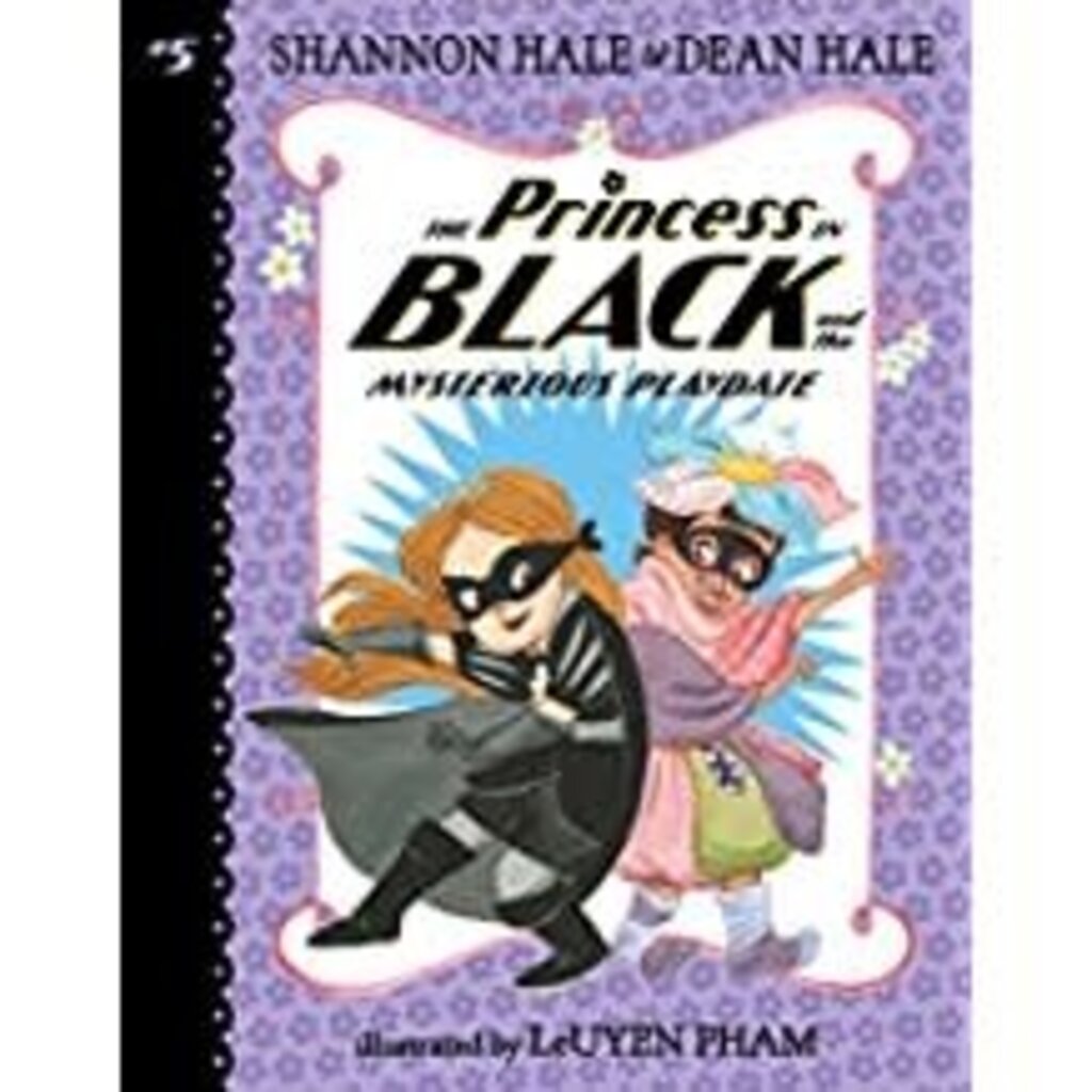 CANDLEWICK PRESS PRINCESS IN BLACK 5 MYSTERIOUS PLAYDATE PB HALE