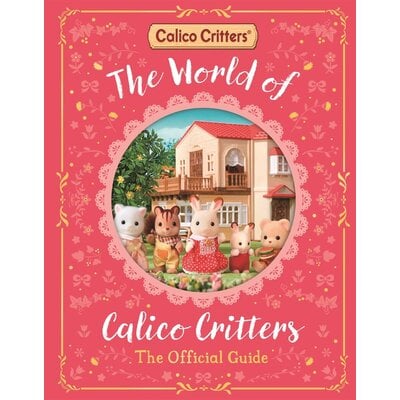 MACMILLIAN WORLD OF CALICO CRITTERS OFFICIAL GUIDE HB CALICO@