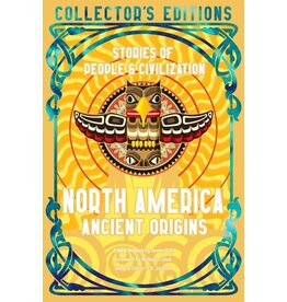 Flame Tree Publishing Book |  North America Ancient Origins