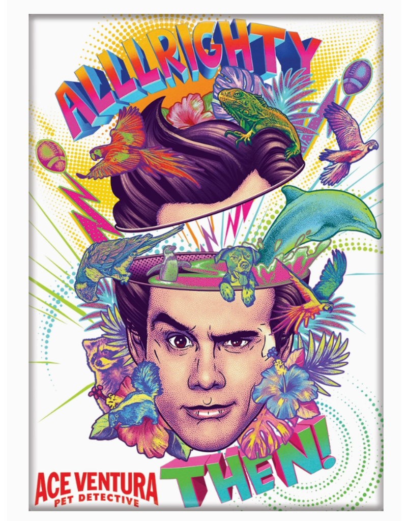 Ata-Boy Magnet | Ace Ventura "Alllrighty Then!"