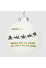 Tree Buddees Glass Ornament | Where We're Going, We Don't Need Roads