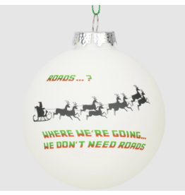 Glass Ornament | Where We're Going, We Don't Need Roads