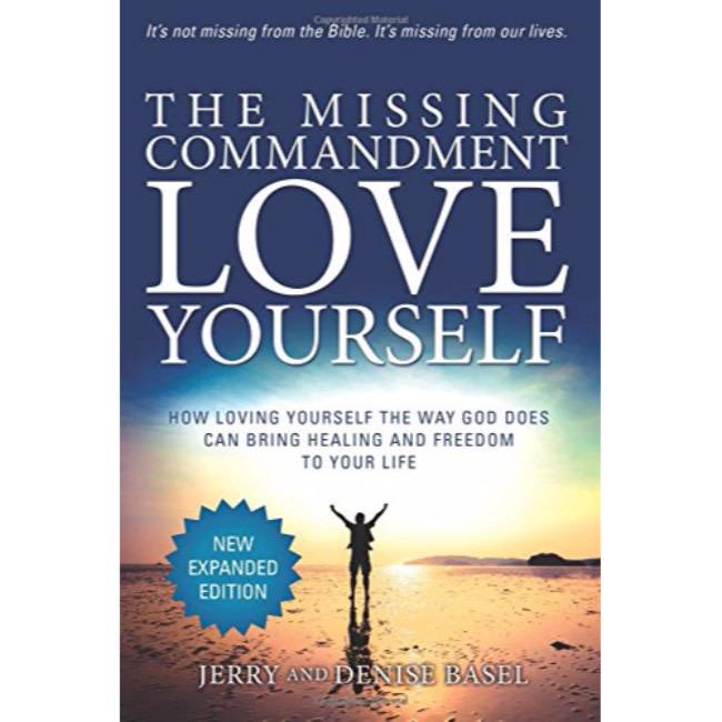 Jerry Basel The Missing Commandment: Love Yourself