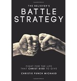 Christie Michaud The Believer's Battle Strategy