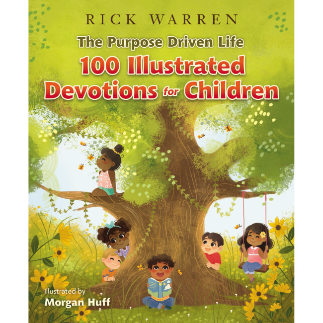 Rick Warren The Purpose Driven Life 100 Illustrated Devotions for Children