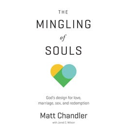 Matt Chandler The Mingling Of Souls