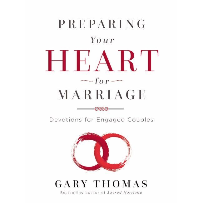 Gary Thomas Preparing Your Heart For Marriage