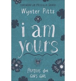 Wynter Pitts I Am Yours: Prayers for God's Girl