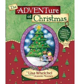 Lisa Whelchel The Adventure Of Christmas: Helping Children Find Jesus In Our Holiday Traditions