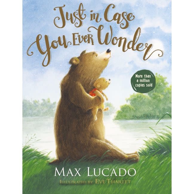 Max Lucado Just in Case You Ever Wonder (Board Book)