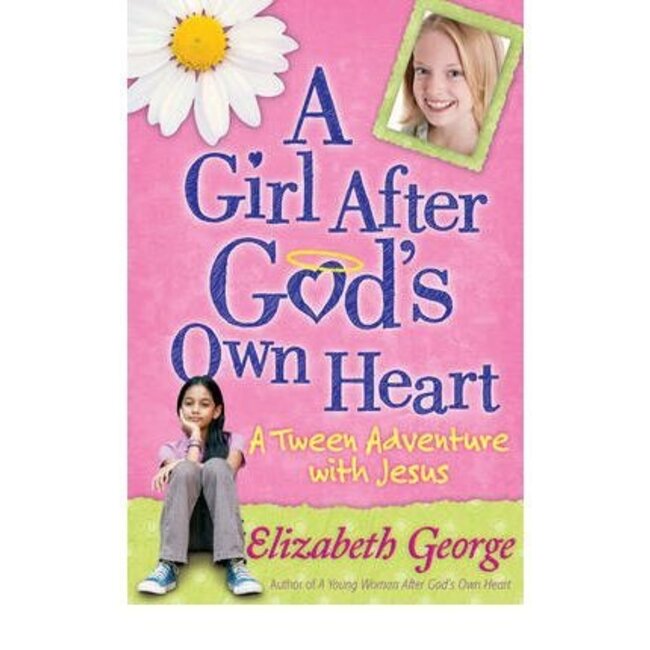 A Girl After God's Own Heart: A Tween Adventure with Jesus