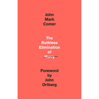 John Mark Comer The Ruthless Elimination of Hurry: How to Stay Emotionally Healthy and Spiritually Alive in the Chaos of the Modern World John Mark Comer The Ruthless Elimination of Hurry: How to Stay Emotionally Healthy and Spiritually Alive in the Chaos of the Modern World