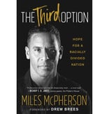 Miles McPherson The Third Option: Hope for a Racially Divided Nation