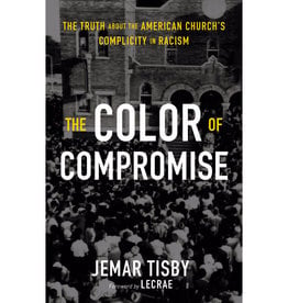 Jemar Tisby The Color of Compromise