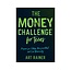 Art Rainer The Money Challenge for Teens: Prepare for College, Run from Debt, and Live Generously