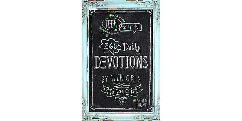 Patti M Hummel Teen To Teen: 365 Daily Devotions By Teen Girls For Teen Girls