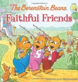 Jan Berenstain The Berenstain Bears Faithful Friends
