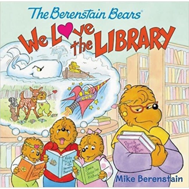 The Berenstain Bears We Love the Library