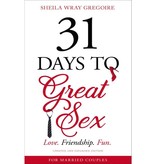 Sheila Wray Gregorie 31 Days To Great Sex, Love, Friendship, Fun