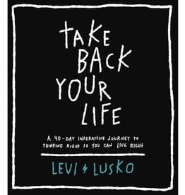 Levi Lusko Take Back Your Life