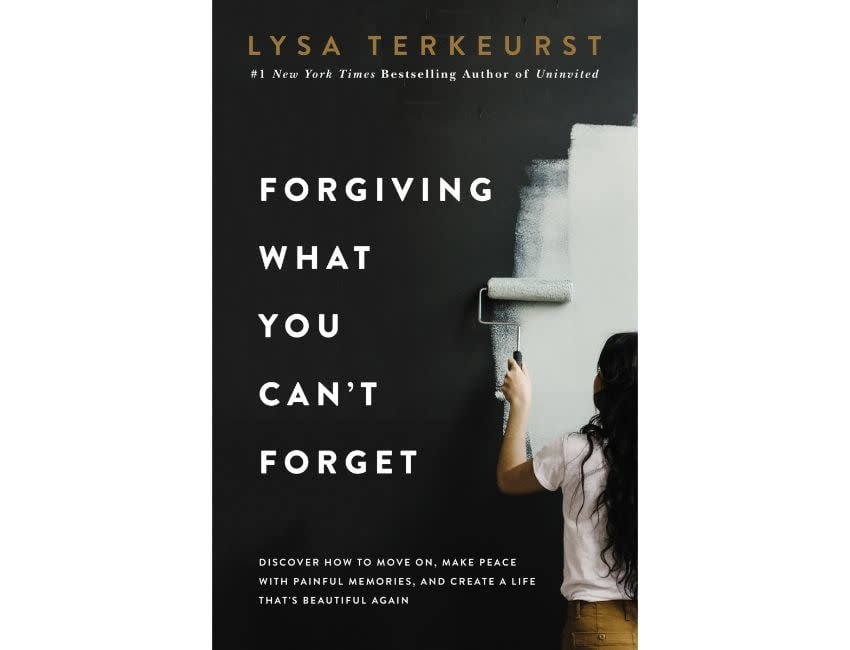 Lysa Terkeurst Forgiving What You Can't Forget