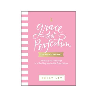 Emily Ley Grace Not Perfection For Young Readers