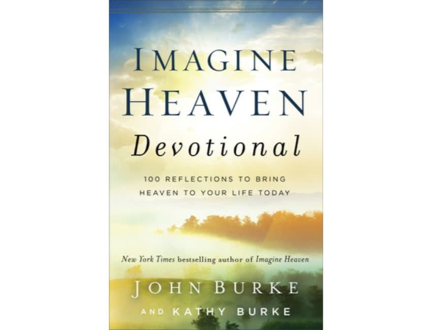 John Burke Imagine Heaven Devotional: 100 Reflections to Bring Heaven to Your Life Today