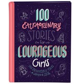 Jean Fischer 100 Extraordinary Stories for Courageous Girls: Unforgettable Tales of Women of Faith