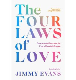 Jimmy Evans The Four Laws of Love: Guaranteed Success for Every Married Couple