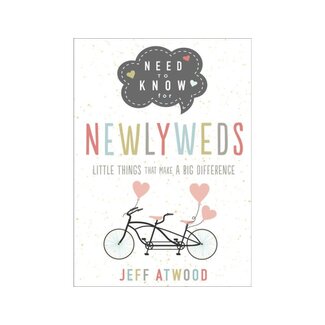 Jeff Atwood Need To Know For Newlyweds: Little Things That Make A Big Difference