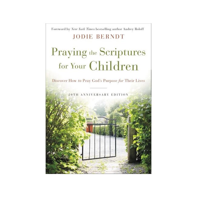 Praying the Scriptures for Your Children 20th Anniversary Edition