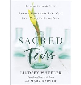 Sacred Tears: Simple Reminders That God Sees You and Loves You