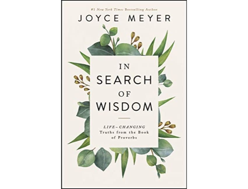 Joyce Meyer In Search of Wisdom: Life-Changing Truths in the Book of Proverbs