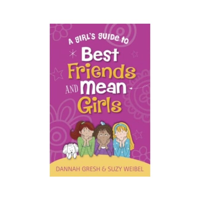 A Girl's Guide To Best Friends And Mean Girls