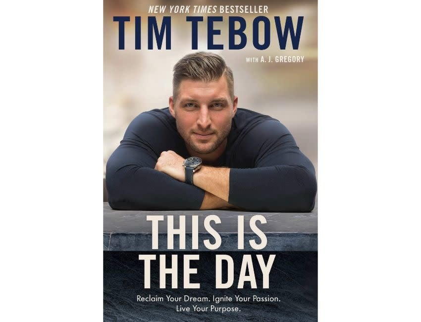 Tim Tebow This Is the Day: Reclaim Your Dream. Ignite Your Passion. Live Your Purpose