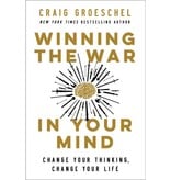 Craig Groeschel Winning the War in Your Mind