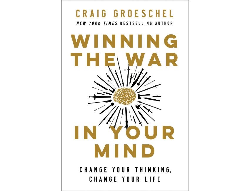 Craig Groeschel Winning the War in Your Mind