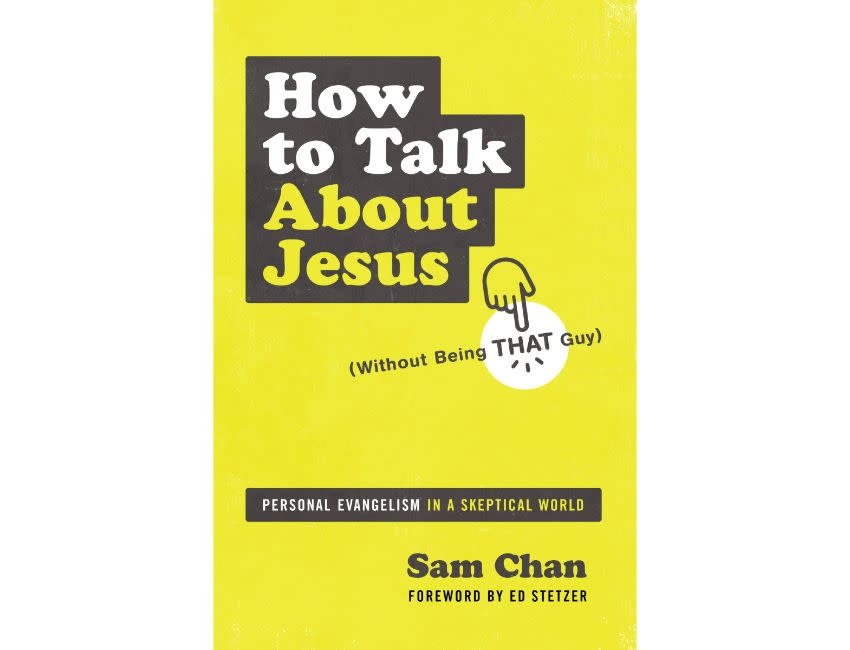 Sam Chan How to Talk about Jesus (Without Being That Guy)
