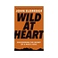 John Eldredge Wild at Heart Expanded Edition