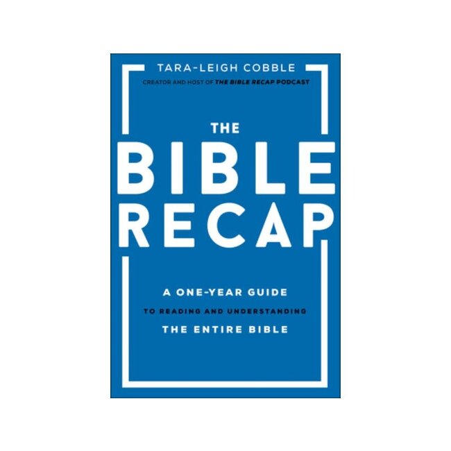 The Bible Recap: A One-Year Guide to Reading and Understanding the Entire Bible