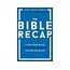 The Bible Recap: A One-Year Guide to Reading and Understanding the Entire Bible