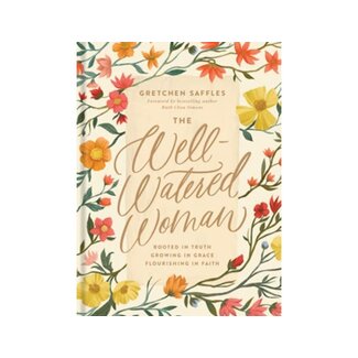 Gretchen Saffles The Well-Watered Woman