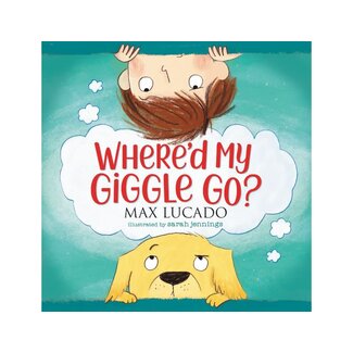 Max Lucado Where Did My Giggle Go?