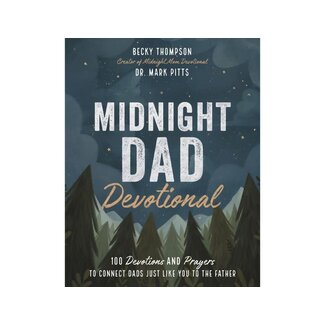 Mark R Pitts and Becky Thompson Midnight Dad Devotional